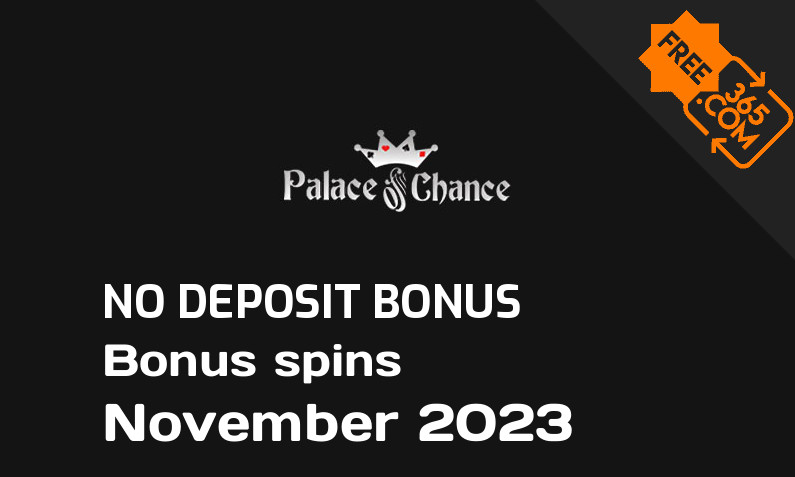 Latest Palace of Chance Casino extra spin with no deposit requirement, 25 no deposit bonus spins