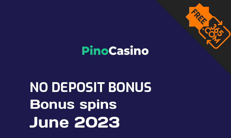 Latest PinoCasino bonus spins no deposit, 20 no deposit bonus spins