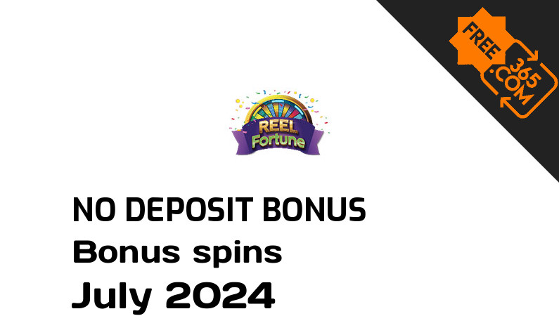 Latest Reel Fortune extra spin with no deposit requirement July 2024, 100 no deposit bonus spins