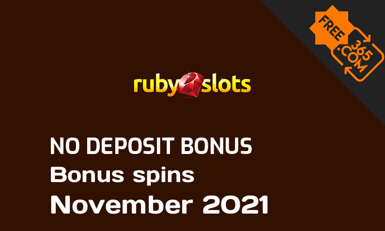 Latest Ruby Slots Casino bonus spins no deposit November 2021, 25 no deposit bonus spins