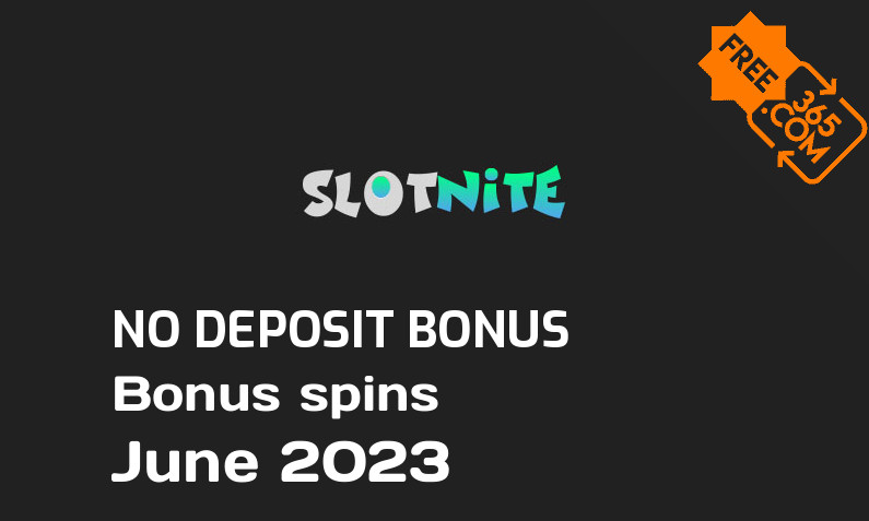 Latest Slotnite bonus spins no deposit June 2023, 51 no deposit bonus spins