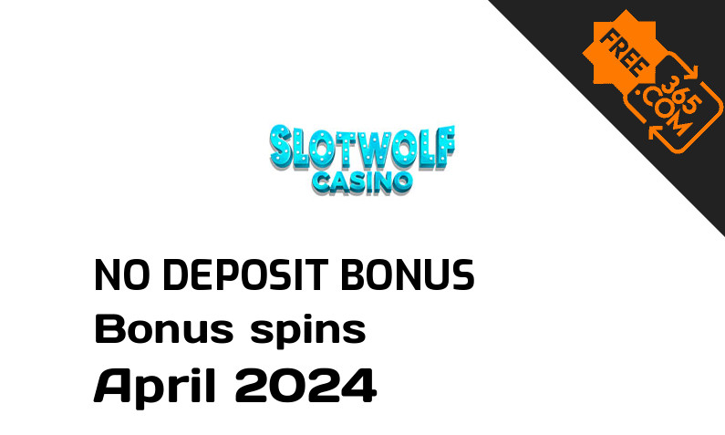 Latest SlotWolf extra spin with no deposit requirement, 25 no deposit bonus spins