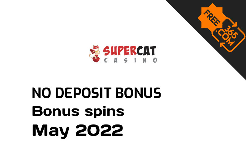 Latest SuperCat extra spin with no deposit requirement May 2022, 60 no deposit bonus spins