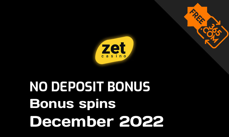 Latest Zet Casino bonus spins no deposit December 2022, 10 no deposit bonus spins
