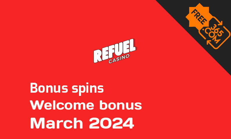 Refuel Casino extra bonus spins March 2024, 1000 extra bonus spins