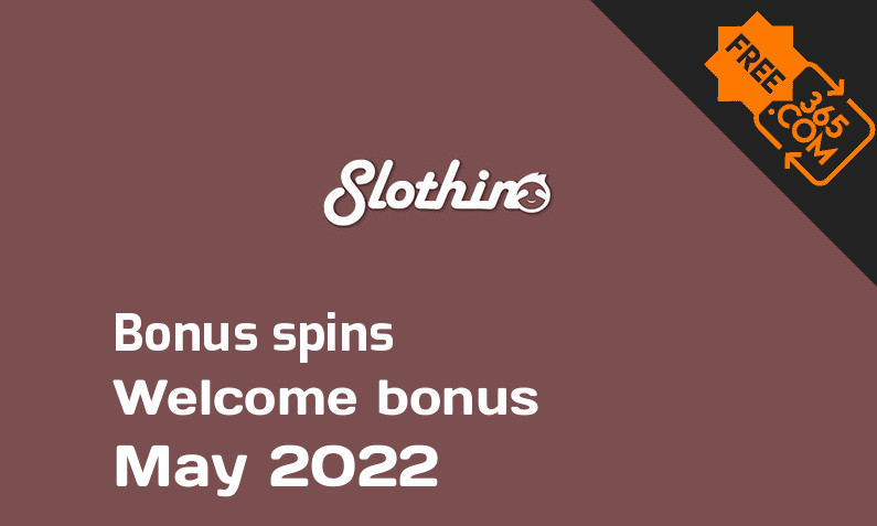 Slothino extra bonus spins May 2022, 100 extra bonus spins