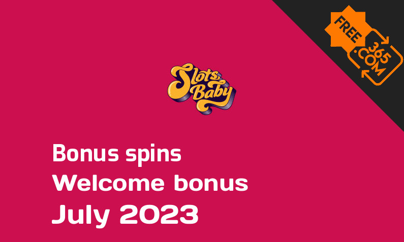 SlotsBaby Casino extra spins July 2023, 500 bonus spins