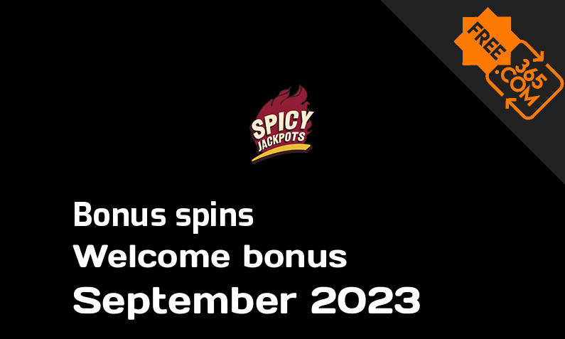 Spicy Jackpots bonus spins September 2023, 100 bonus spins
