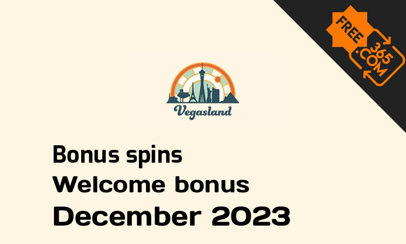 VegasLand extra bonus spins December 2023, 200 bonus spins